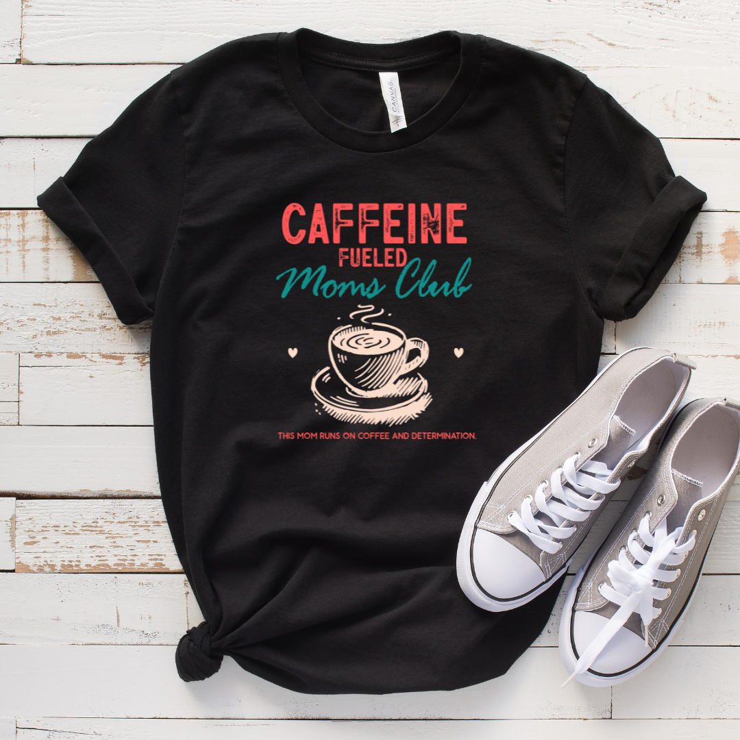 Caffeine Fueled Moms Club Unisex T-Shirt