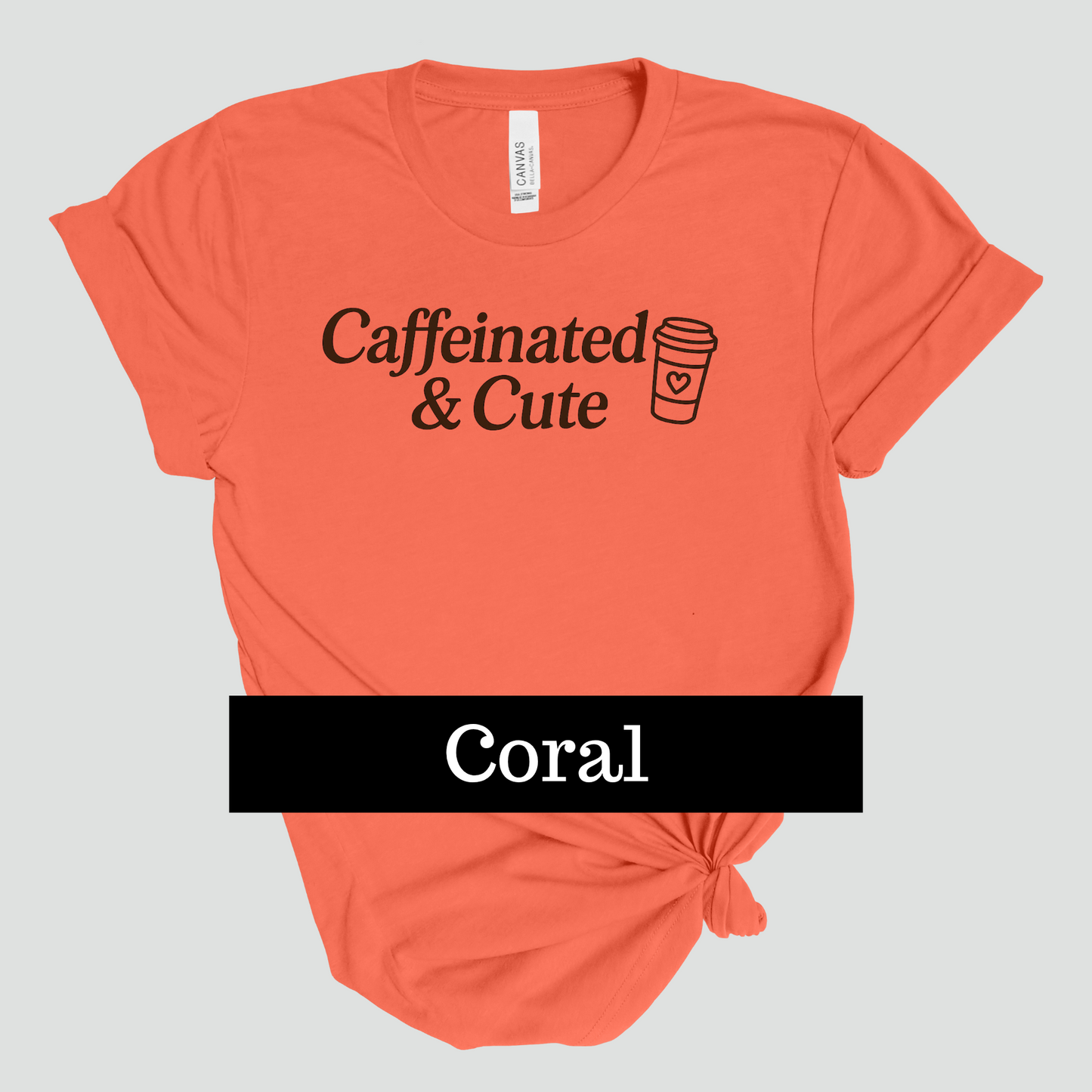 Caffeinated & Cute T-shirt