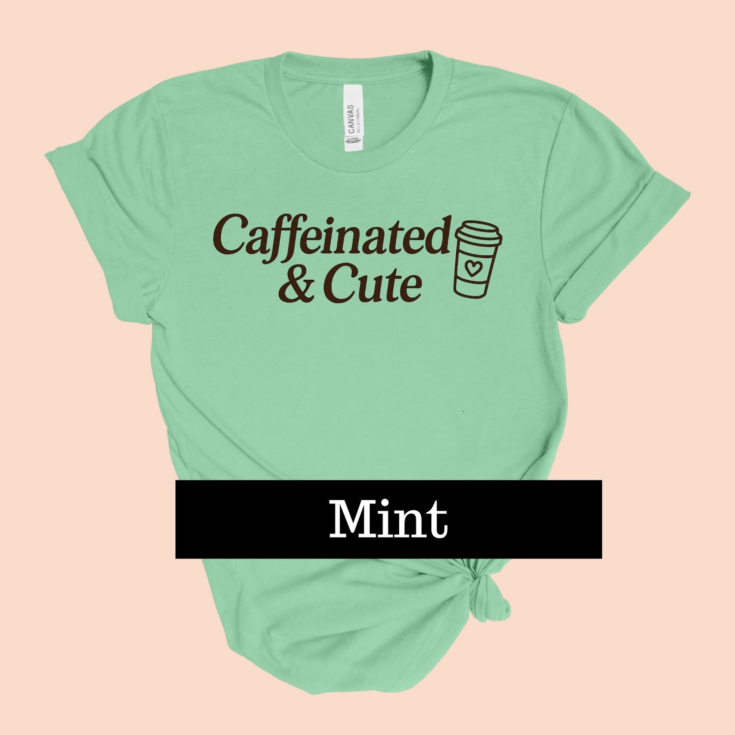 Caffeinated & Cute T-shirt