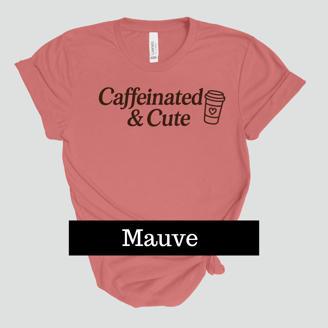 Caffeinated & Cute T-shirt