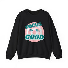 Load image into Gallery viewer, Focus on the Good- Sweatshirt
