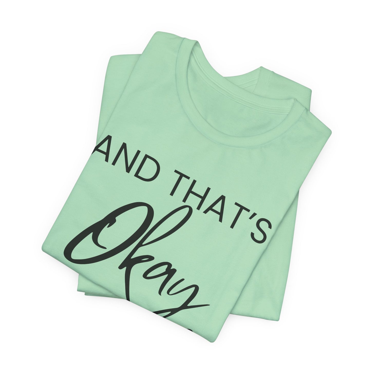 And That's Okay - Tshirt - Black