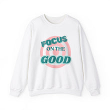 Load image into Gallery viewer, Focus on the Good- Sweatshirt
