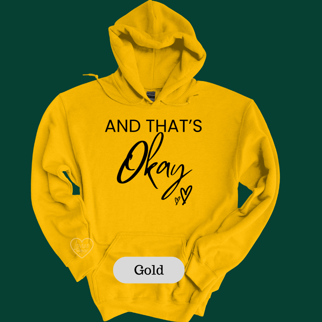 And That's Okay- Hoodie